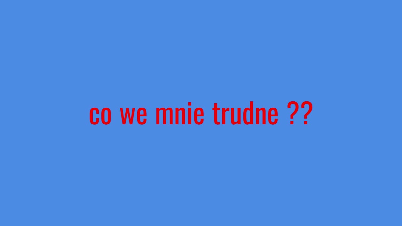 co we mnie trudne