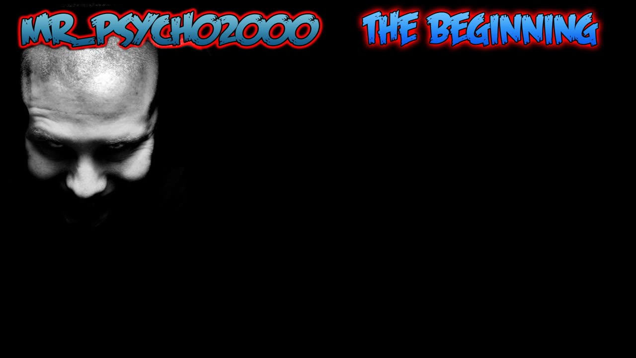 mr_psycho2000 - the beginning