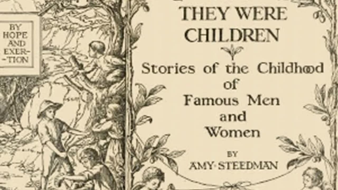 When They Were Children - Stories of the Childhood of Famous Men and Women by Amy Steedman Part 1 2