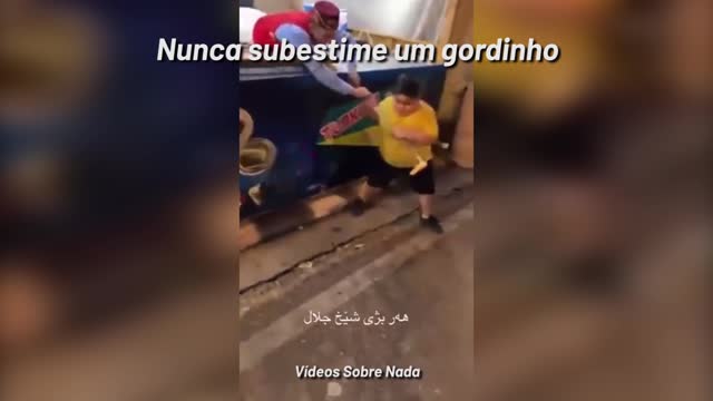 NUNCA SUBESTIME UM GORDINHO