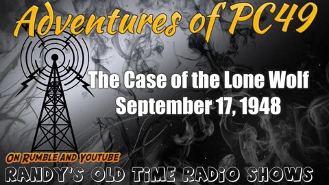 48-09-17 Adventures of PC 49 The Case of the Lone Wolf