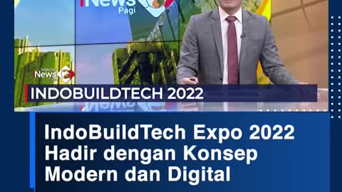 IndoBuildTech Expo 2022Hadir dengan KonsepModern dan Digital