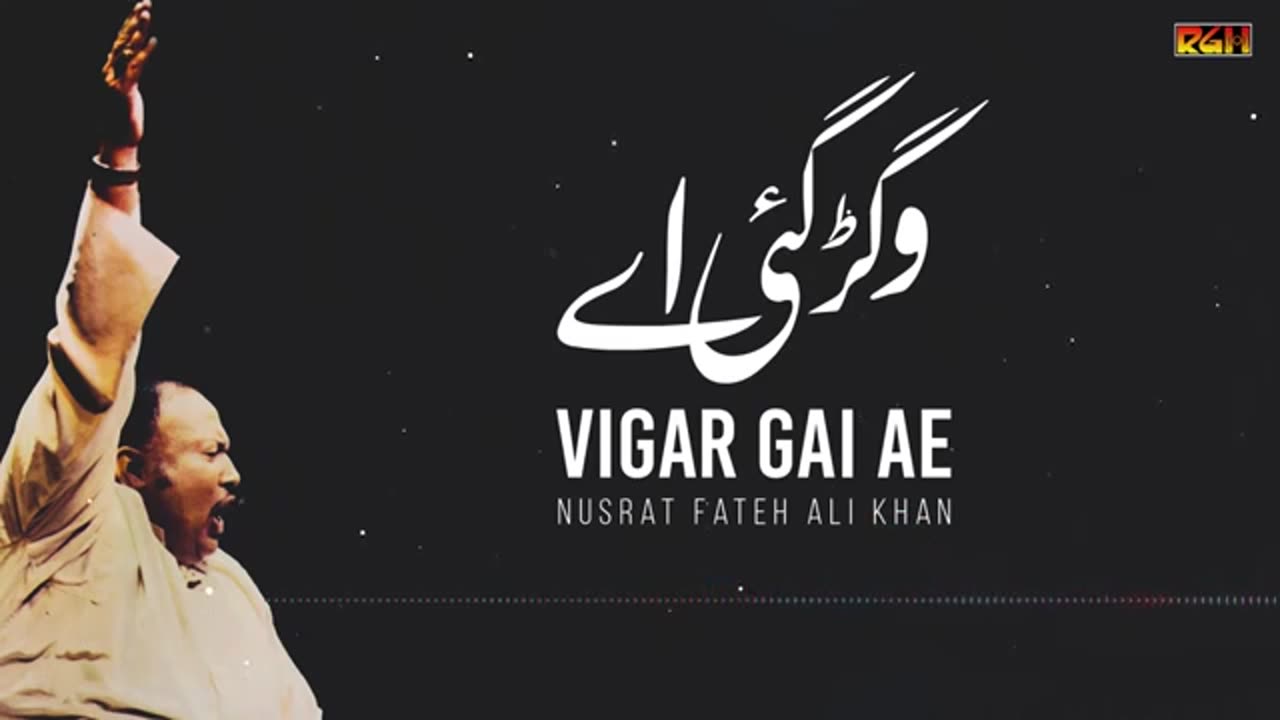 vigar gai ae Nusrat fatey ali gazal