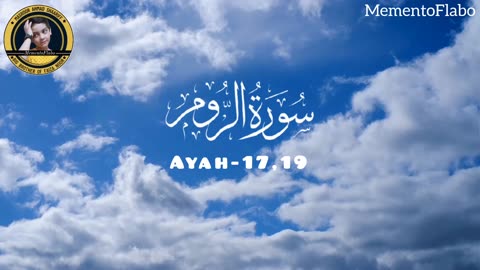 Holy Qur'an.Recitation of Surah Ar Rum,Ayah-17,19💕