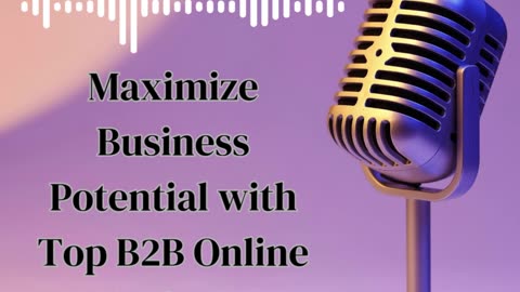 Maximize Business Potential with Top B2B Online Platforms