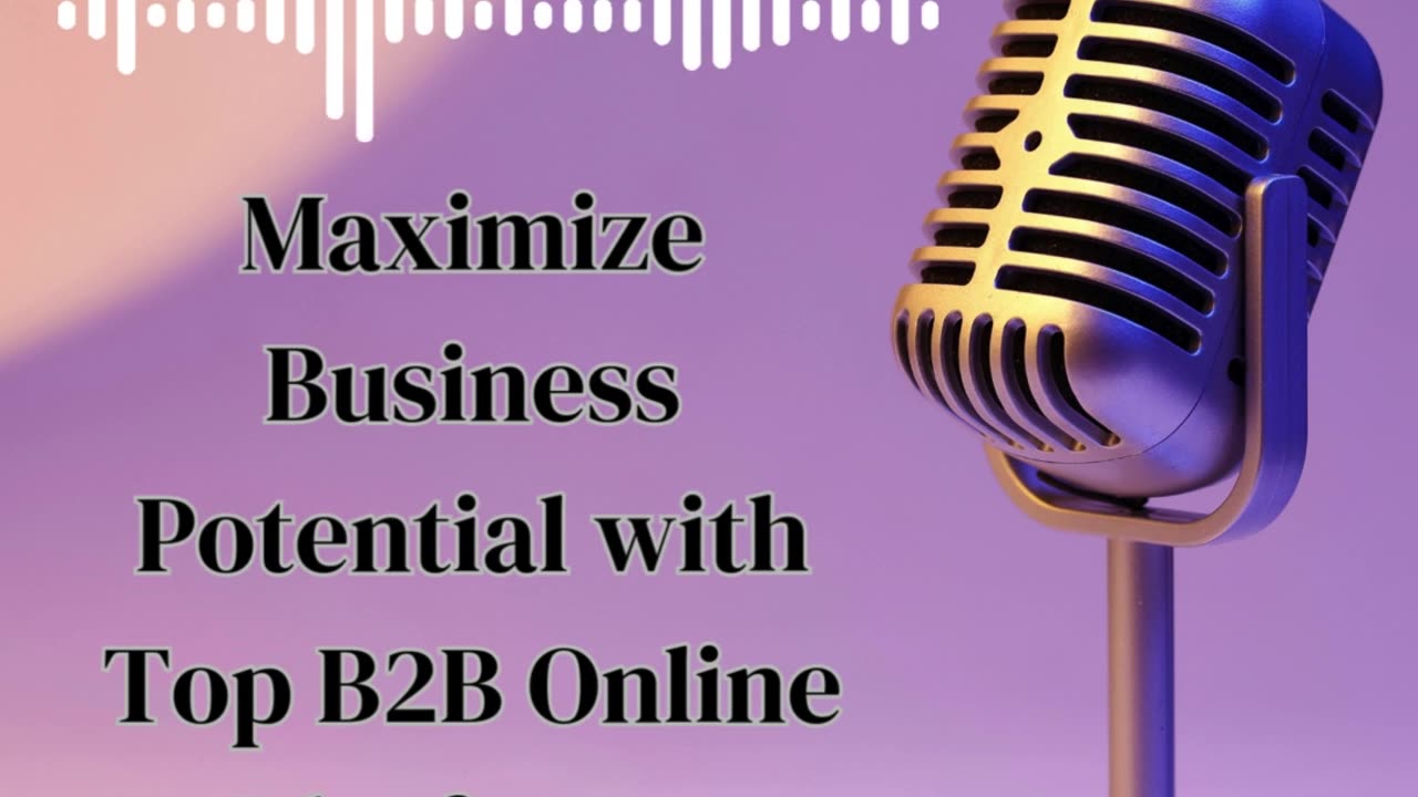 Maximize Business Potential with Top B2B Online Platforms