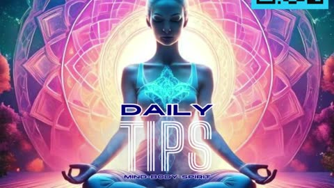 Daily Mind-Body-Spirit Tips Day 131