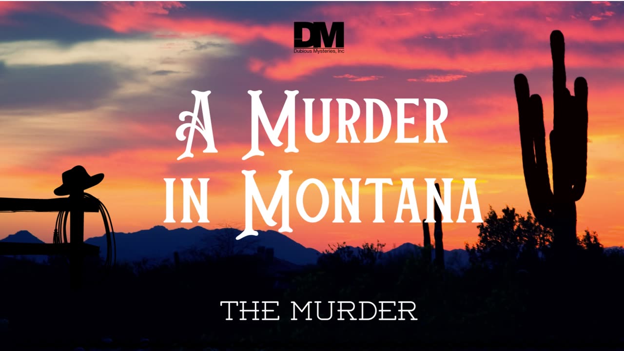 Dubious Mysteries, Inc - Murder in Montana, 1889 - Intro