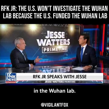 RFK Jr: The U.S. Won’t Investigate the Wuhan Lab Because the U.S. Funded the Wuhan Lab