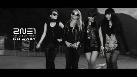 2NE1 - Go Away