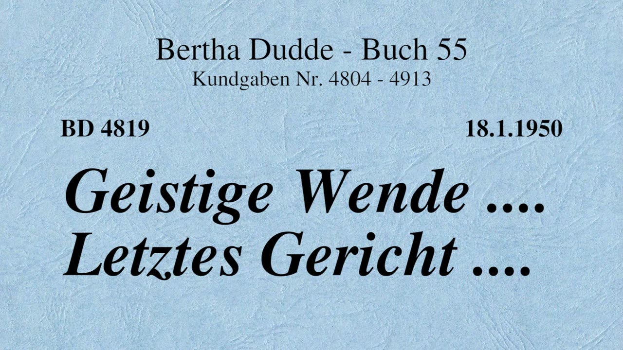 BD 4819 - GEISTIGE WENDE .... LETZTES GERICHT ....