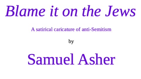 Antisemitism 101 (Blame it on the Jews)