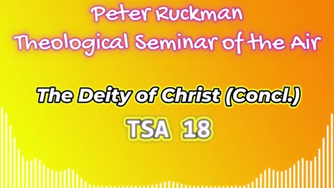 The Deity of Christ (Concl.)