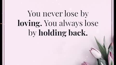 You Never Lose By Loving.