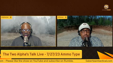 The Two Alpha's Talk - Live 07/27/23 Ammo type