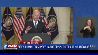 'There are no answers,' says Biden admin. on supply, labor crisis