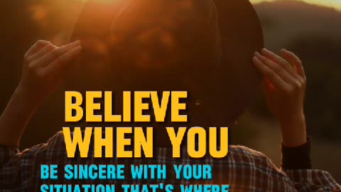 Believe when you