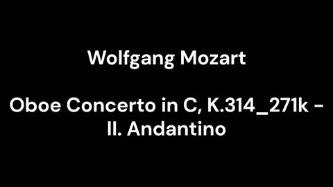 Oboe Concerto in C, K.314_271k - II. Andantino