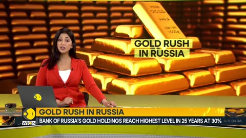 Russia’s gold reserves hit 25-year high | World Business Watch | WION