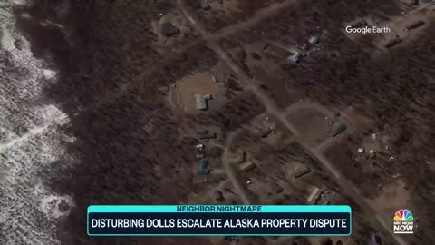 Disturbing Dolls Escalate Alaska Property Dispute