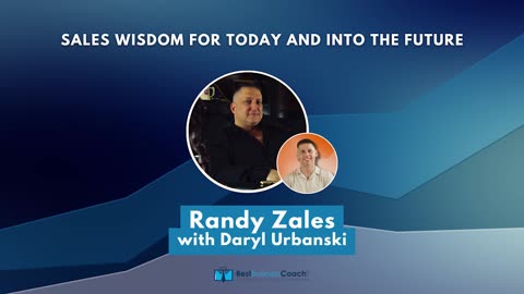 Sales Wisdom for Today and Into the Future with Randy Zales