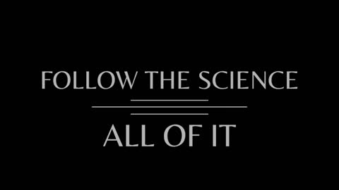 "Follow The Science" Video for Health Freedom Town Hall Event