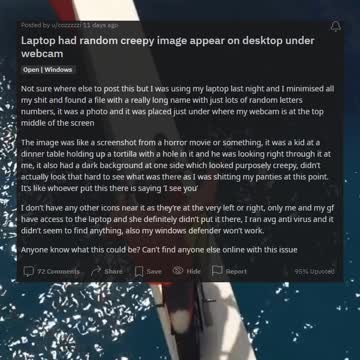 Laptop had random creepy image appear on desktop under webcam