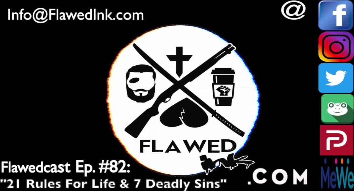Flawedcast Ep #82: "21 Rules For Life & 7 Deadly Sins"