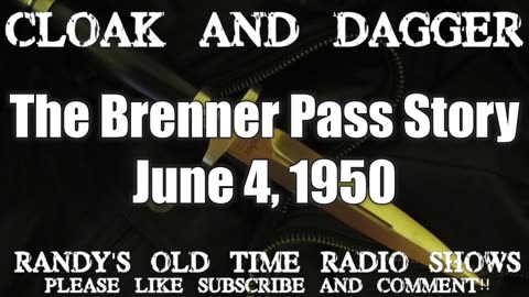 50-06-04 Cloak & Dagger The Brenner Pass Story