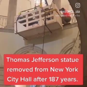 A statue of Thomas Jefferson is removed from New York City Hall after 187 years.