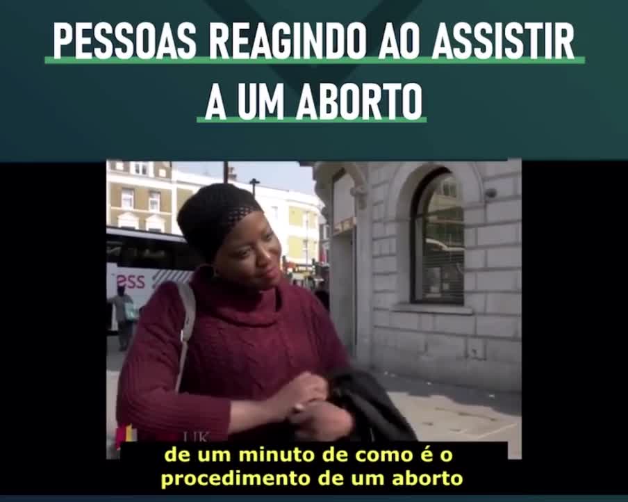 Vídeo das pessoas ao verem como é feito o abor* tô, não mais apoiam.