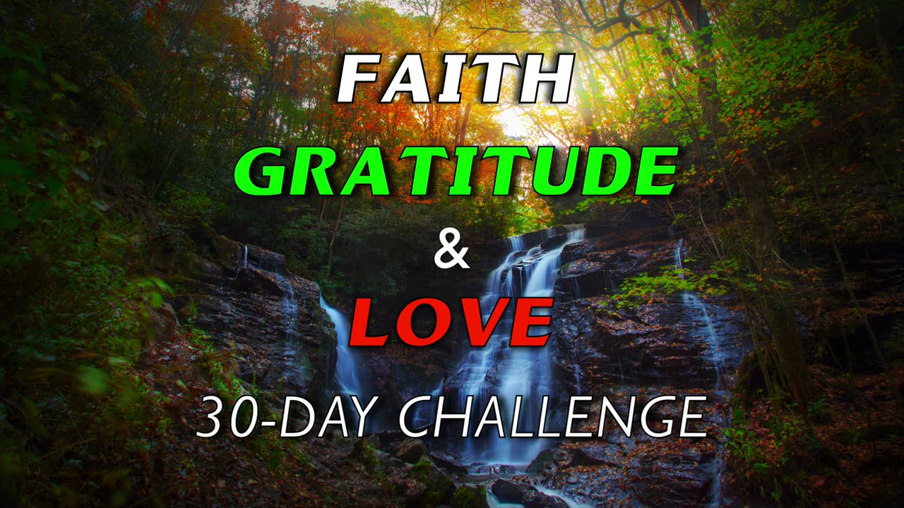 Faith, Gratitude & Love - 30-Day Challenge