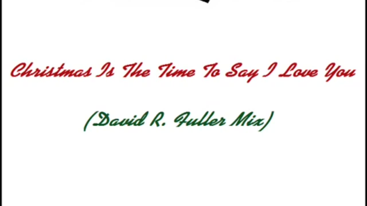 Billy Squier - Christmas Is The Time To Say I Love You (David R. Fuller Mix)