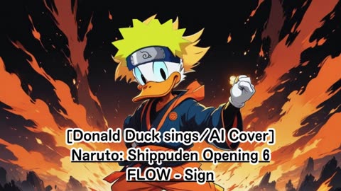 [Donald Duck sings/AI Cover] Naruto:Shippuden Opening 6 FLOW - Sign