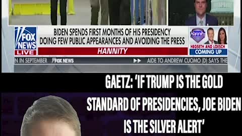 GAETZ: IF TRUMP IS THE GOLD STANDARD OF PRESIDENCIES, JOE BIDEN IS THE SILVER ALERT