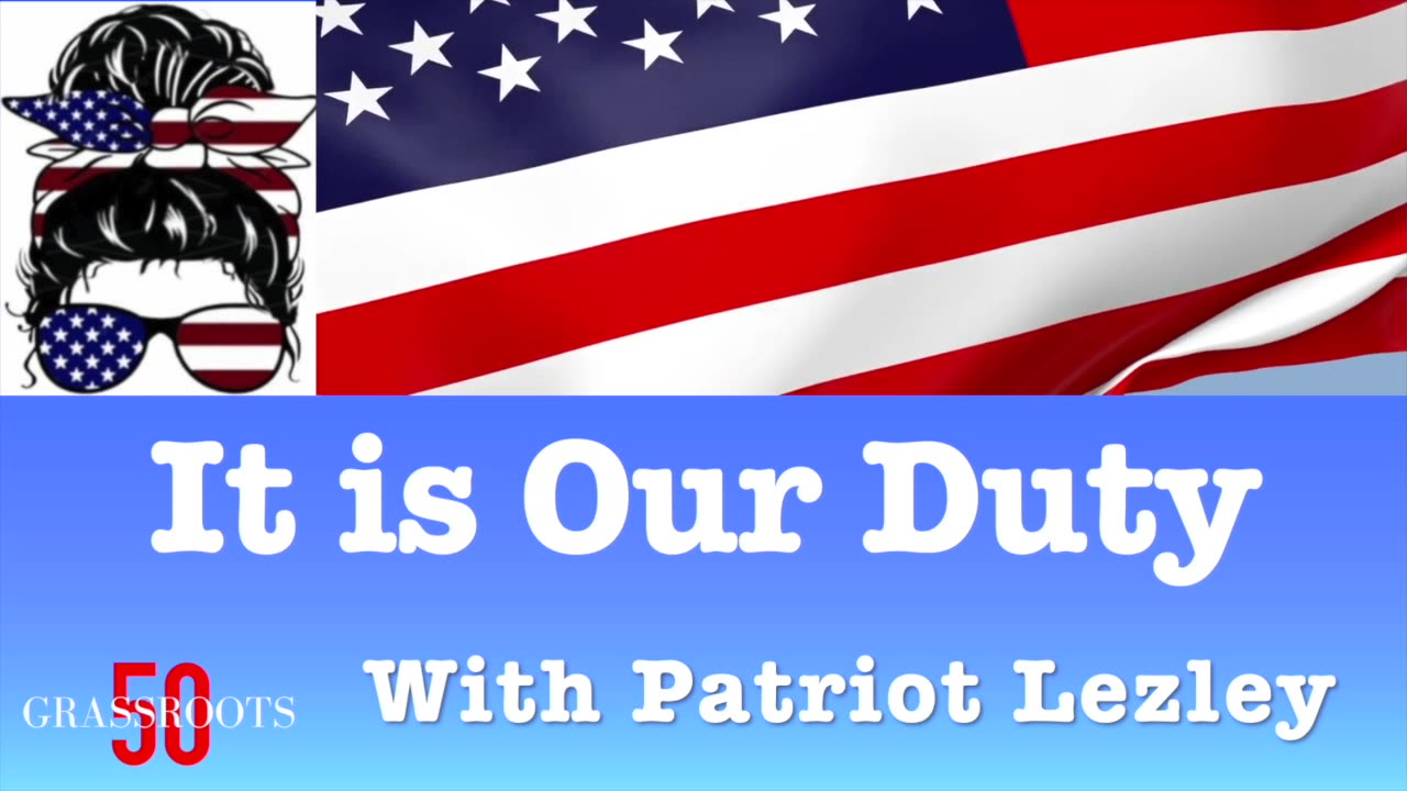 It is Our Duty with Patriot Lezley