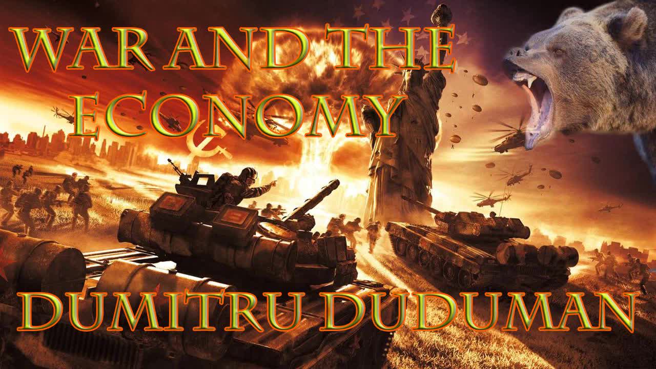 War and the Economy with Dumitru Duduman