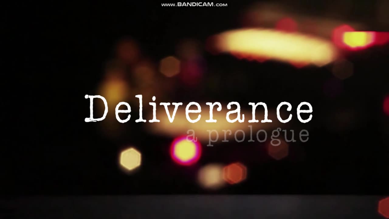 Deliverance Prologue-Part 1