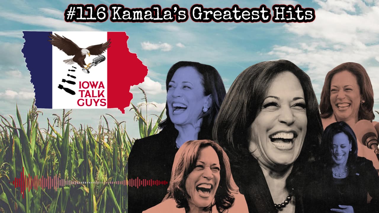 Iowa Talk Guys #116 Kamala's Greatest Hits