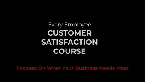 Customer Satisfaction Course For Every Employee