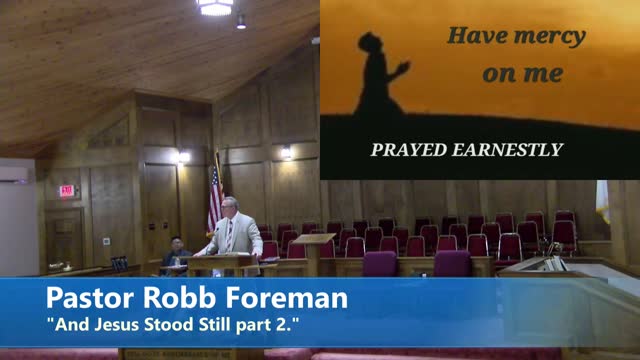 Pastor Robb Foreman// "And Jesus Stood Still part 2."