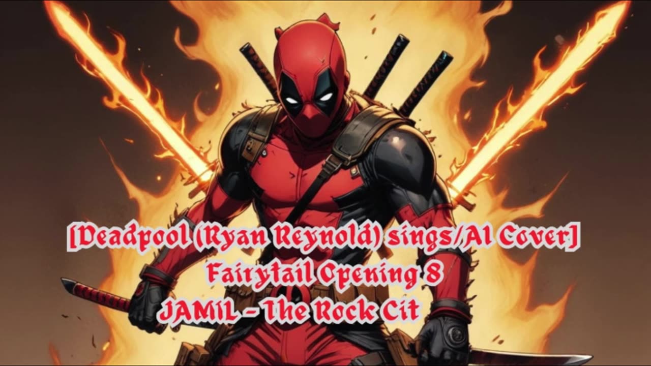 [Deadpool (Ryan Reynolds)sings/AI Cover] Fairy tail Opening 8 | JAMIL - The Rock City Boy