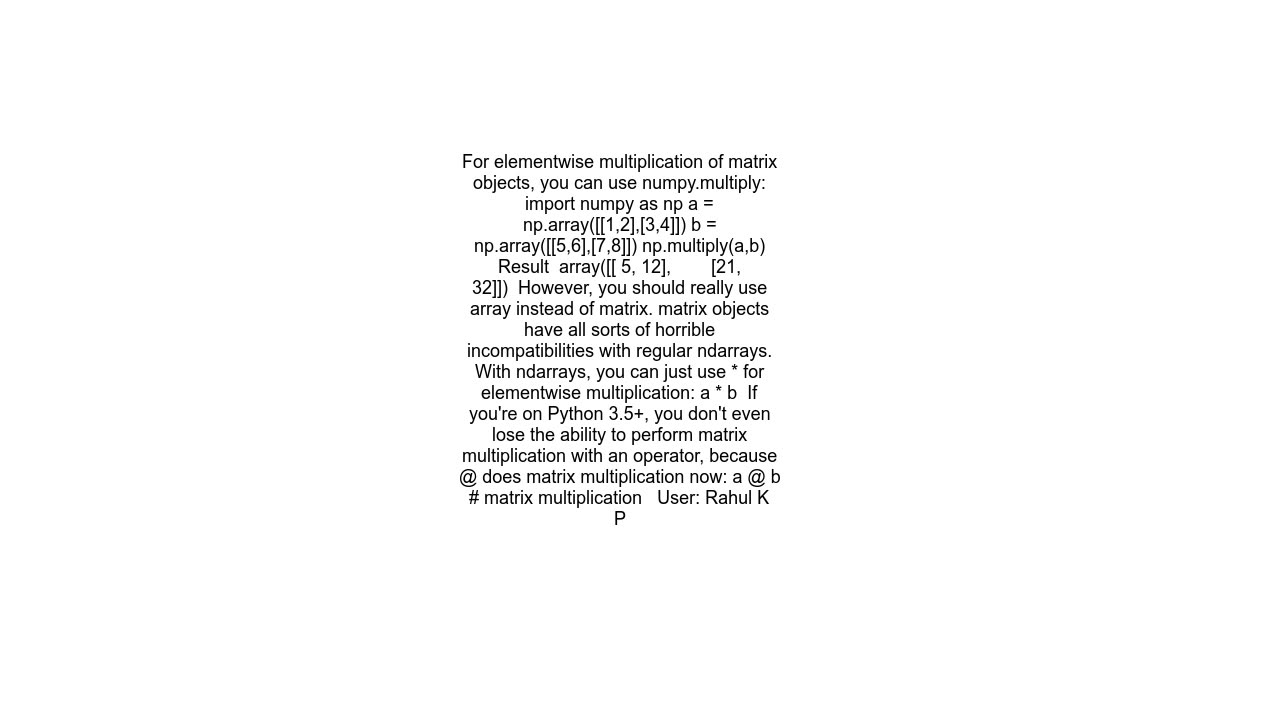 How to get element-wise matrix multiplication (Hadamard product) in numpy