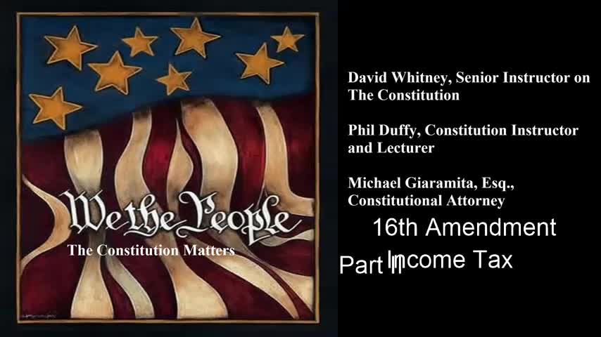 We The People | 16th Amendment | Part II