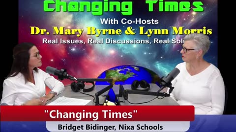 "Changing Times" Live host Dr May Byrne with Guest Bridget Bidinger, Nixa School Board