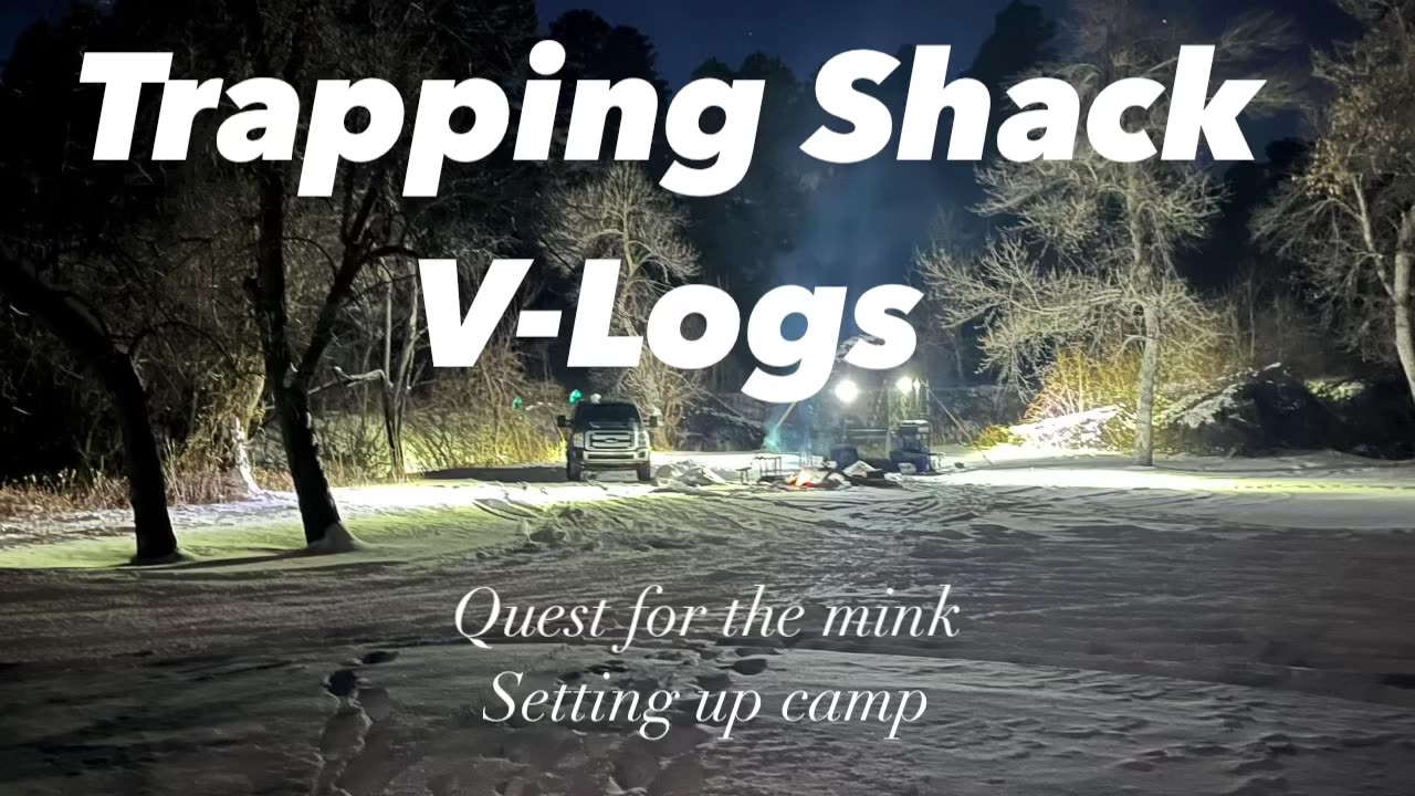 Trapping shack V-Log, Setting up camp