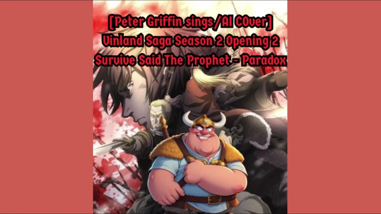 [Peter Griffin sings/AI Cover] Vinland Saga Season 2 OP 2 | Survive Said The Prophet - Paradox