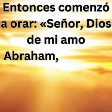 "Oración de Eliezer para Encontrar una Esposa para Isaac" Génesis 24:12,