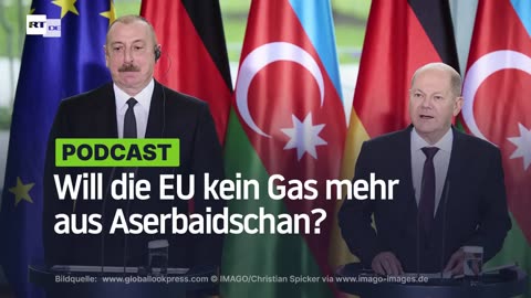 Will die EU kein Gas mehr aus Aserbaidschan?