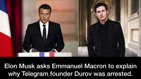 Elon Musk asks Emmanuel Macron to explain why Telegram founder Pavel Durov was arrested